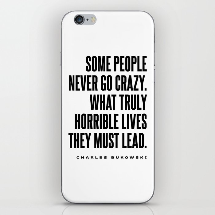 Some people never go crazy - Charles Bukowski Quote - Literature - Typography Print 1 iPhone Skin