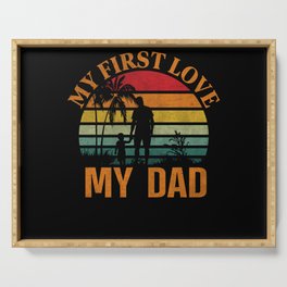 My first love my dad retro sunset Fathersday Serving Tray