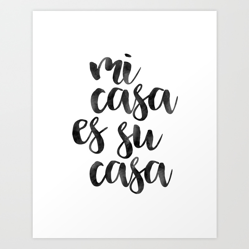 Home Sweet Home Mi Casa Es Su Casa It S So Good To Be Home Home Decor Wall Art Home Sign Home Poste Art Print By Aleksmorin Society6