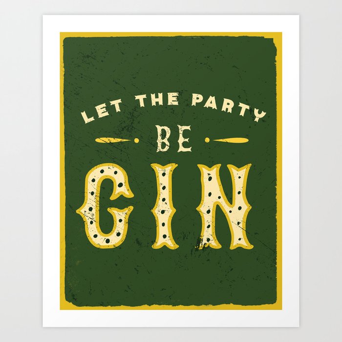 "Let The Party Be Gin" Cute & Funny Green Gin Design V.2 Art Print