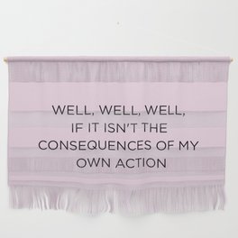 Well, well, well… Wall Hanging