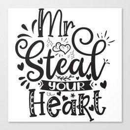 Mr Steal Your Heart Canvas Print