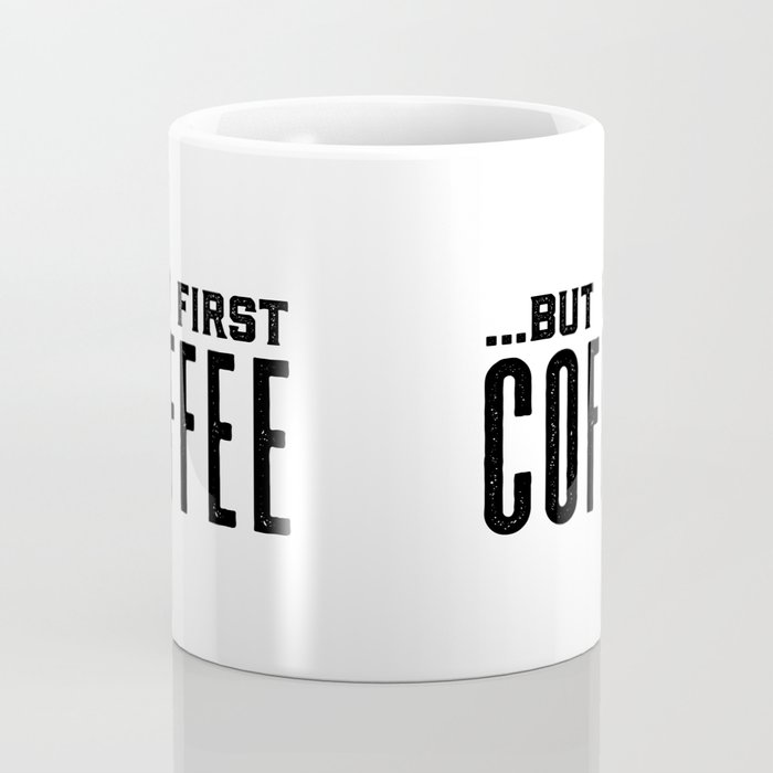 https://ctl.s6img.com/society6/img/ERIjKUh-koGg62Fo2OxmnAQ8hgg/w_700/coffee-mugs/small/front/greybg/~artwork,fw_4600,fh_1996,fy_-199,iw_4600,ih_2400/s6-original-art-uploads/society6/uploads/misc/9a193a9fd28e4328b272eea98219f478/~~/but-first-coffee-business-printable-coffee-morning-modern-kitchen-art-quote-kitchen-print-coffe-mugs.jpg