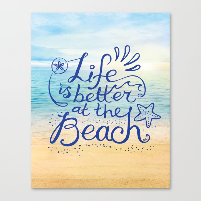 Wonderlijk Life is Better at the Beach! Canvas Print by beachlivingus | Society6 SG-38
