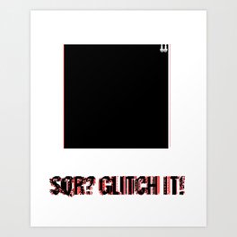 SQR? GLITCH IT! 2 Art Print