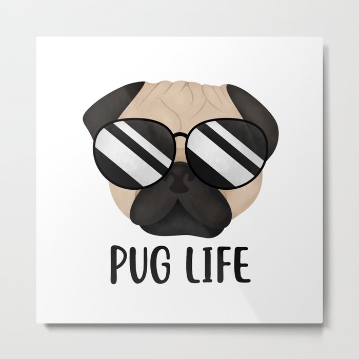 Pug Life Metal Print