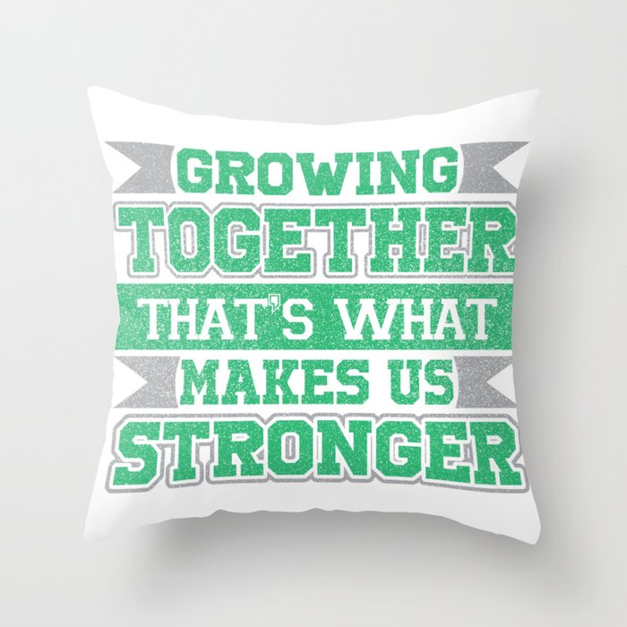 That's What Makes Us Stronger Throw Pillow