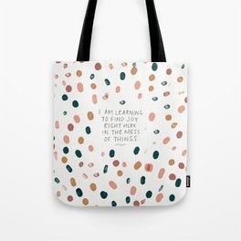 Joy in The Mess Of Things | Polka Dot Design Tote Bag