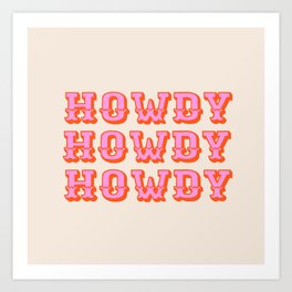 howdy howdy Art Print
