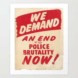 We demand an end to police brutality now! 1968 Civil Rights Protest Poster Art Print