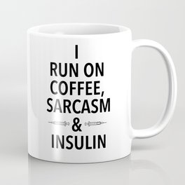 coffee, sarcasm and insulin Coffee Mug