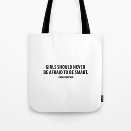 Girls Should Never Be Afraid to Be Smart - Emma Watson Tote Bag