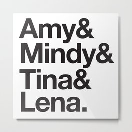 Amy & Mindy & Tina & Lena Metal Print | People, Movies & TV 