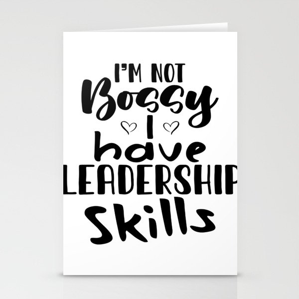 I´m not Bossy I have Leadership Skills Stationery Cards