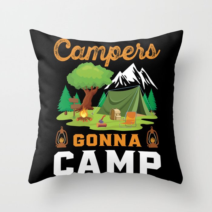 Campers gonna camp Throw Pillow