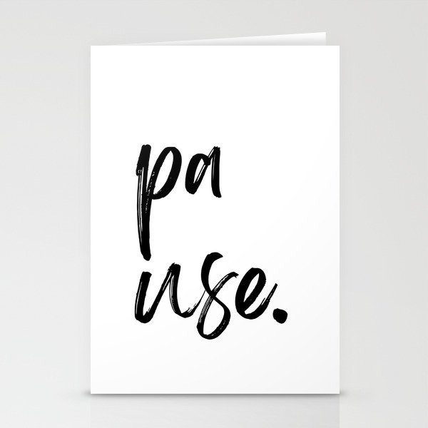 Pause. Inspirational Quotes  Stationery Cards