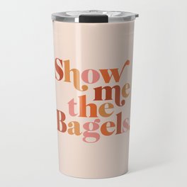 Show Me the Bagels Travel Mug