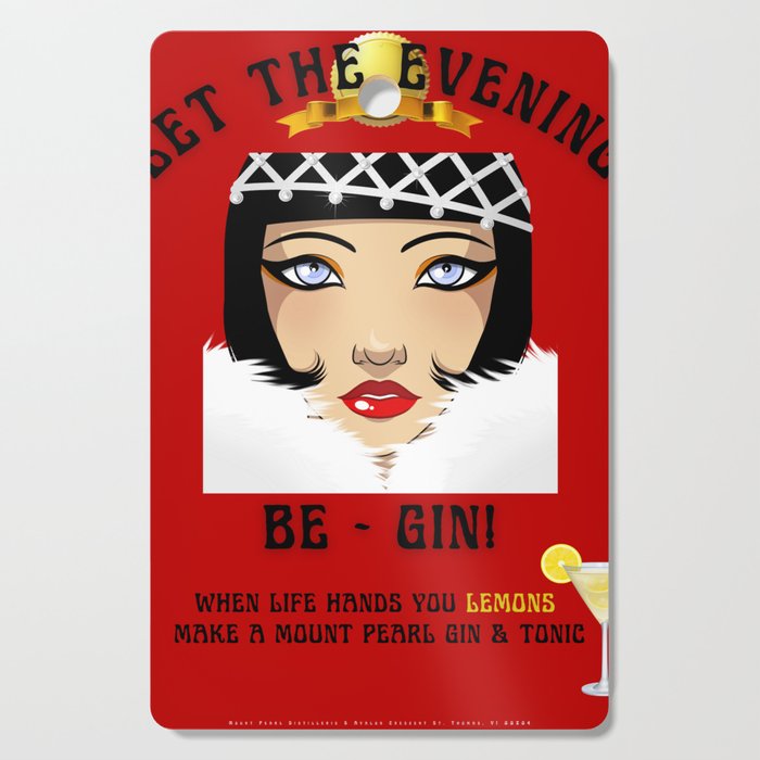 Let the Evening Be Gin!  Diamond Ice Palace Flapper Mount Pearl Gin and Tonic 'if life gives you lemons' vintage advertisement poster / posters Cutting Board
