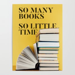 So many books, so little time. Poster