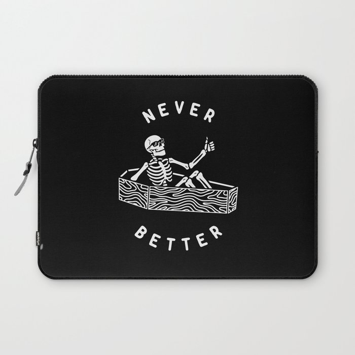 Never Better Laptop Sleeve by Deniart Society6
