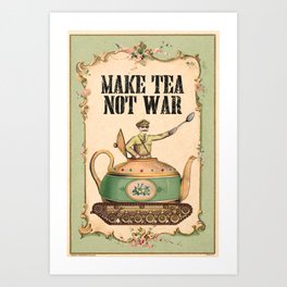 Make Tea Not War Art Print