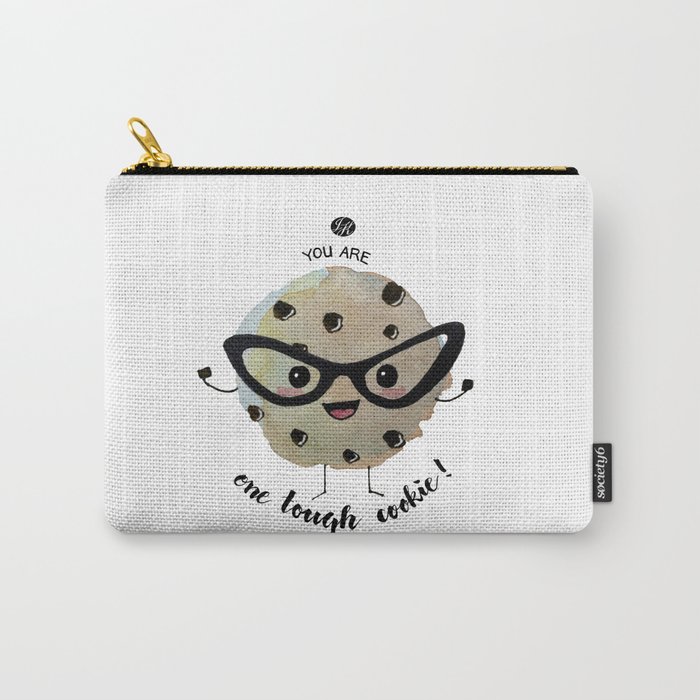 You Are One Tough Cookie! Carry-All Pouch