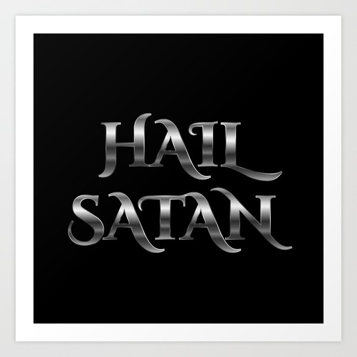 Hail Satan- Silver Antichrist quote on black Art Print
