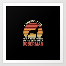 True Friend Funny Doberman Pinscher Art Print | Graphicdesign, Doberman Mom, Doberman Lover, Lover, Dog, Quote, Doberman Owner, Love, Doberman, Funny 