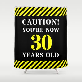 [ Thumbnail: 30th Birthday - Warning Stripes and Stencil Style Text Shower Curtain ]
