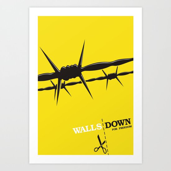 Walls Down for freedom Art Print