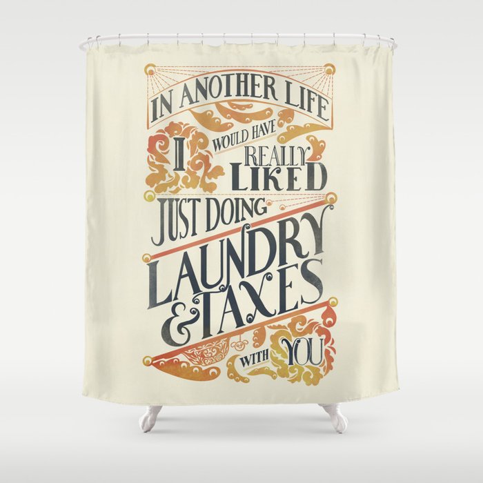 Laundry and Taxes | Everything Everywhere All At Once Quote Shower Curtain