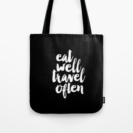 Eat Well Travel Often black and white monochrome typography poster design home decor bedroom wall Tote Bag