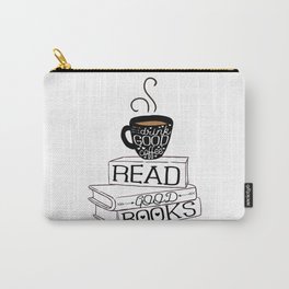 Drink Good Coffee, Read Good Books Carry-All Pouch