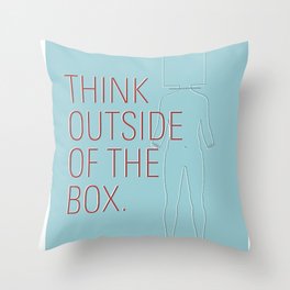 Think Outside of the Box. Throw Pillow