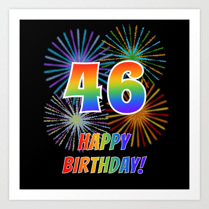 doneren echo zebra 46th Birthday "46" & "HAPPY BIRTHDAY!" w/ Rainbow Spectrum Colors + Fun  Fireworks Inspired Pattern Art Print by AponxDesigns | Society6