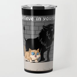 Cat believe in yourself  Travel Mug