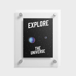 Explore the Universe Floating Acrylic Print