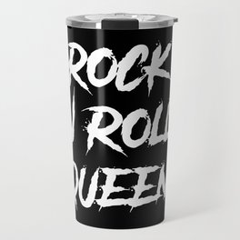 Rock and Roll Queen Typography White Travel Mug