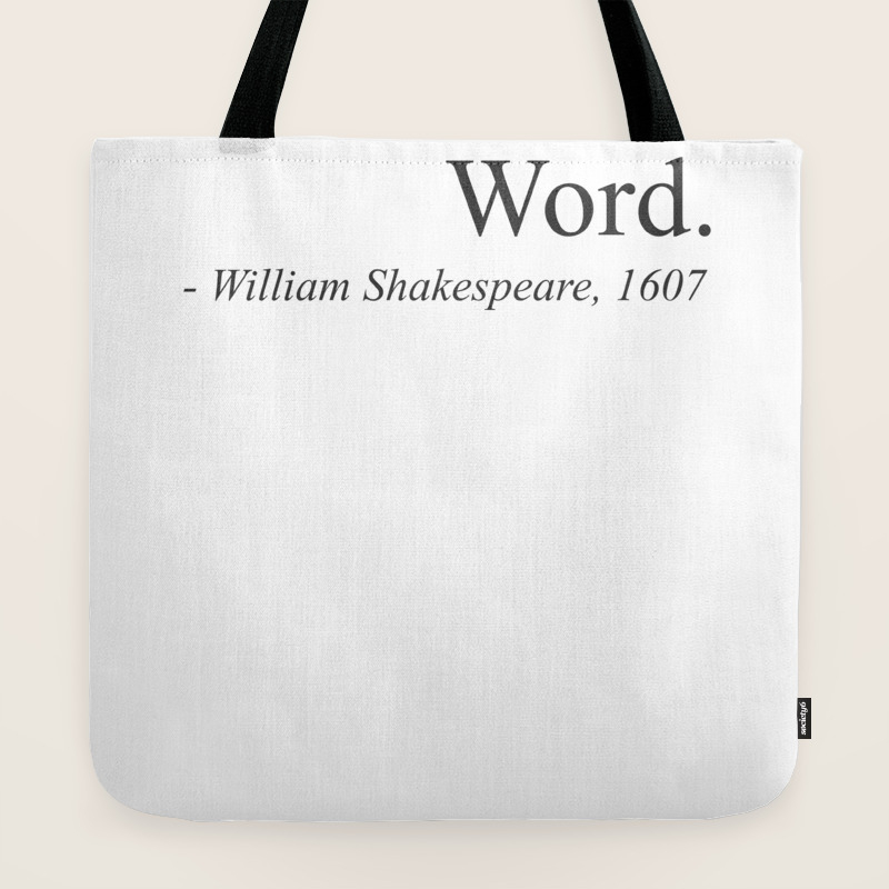 Word William Shakespeare 1607 Playwrite Actor Drama Funny Quote Black Tote Bag By Knuxxshop Society6