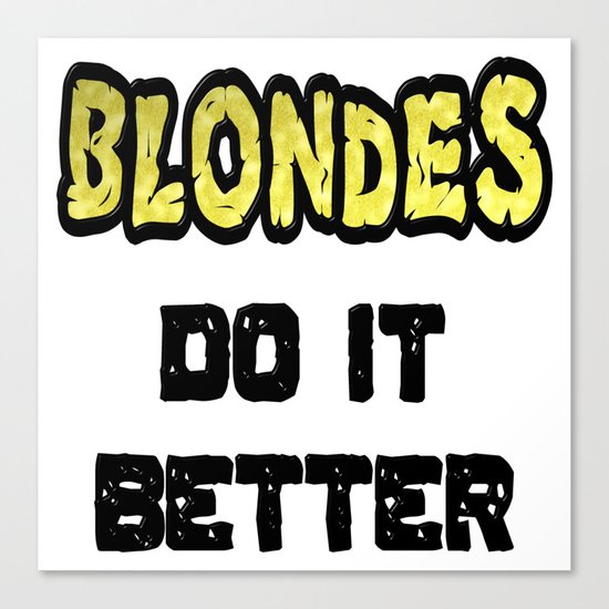 Blondes Do It Better Canvas Print