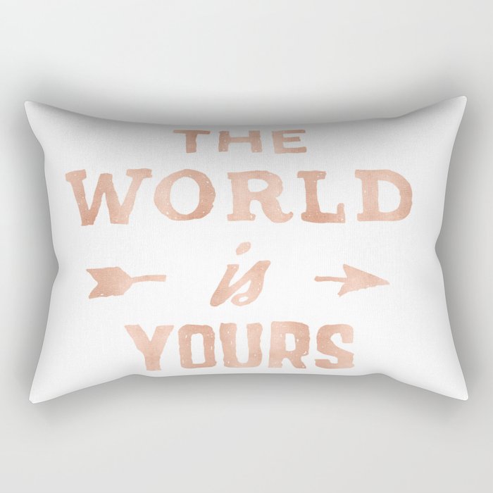THE WORLD IS YOURS Rose Gold Pink on Black Rectangular Pillow