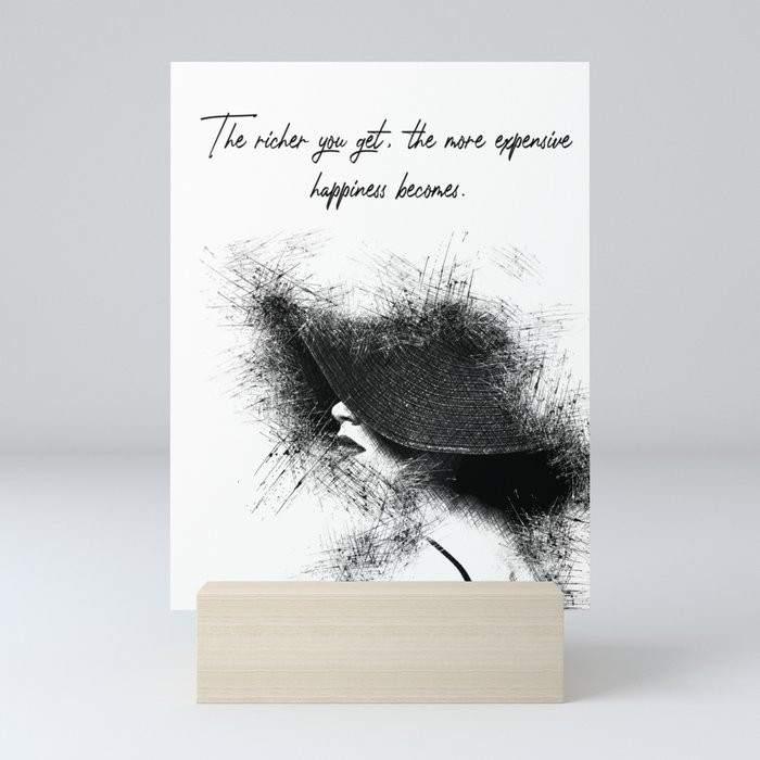 The richer you get Girl Quotes Mini Art Print