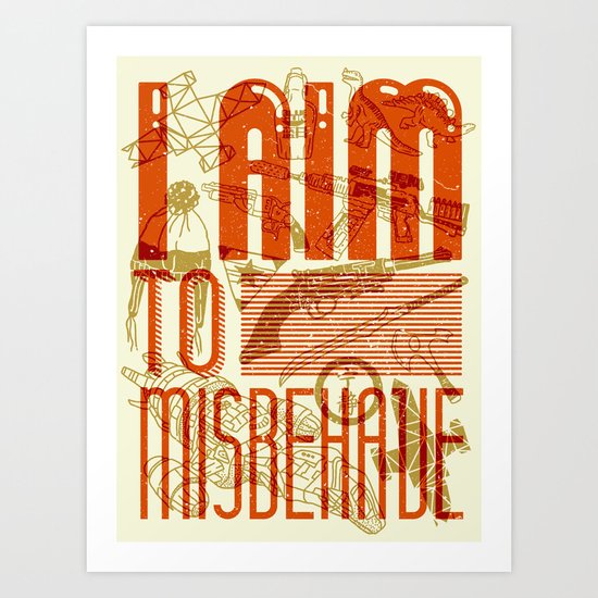 I Aim to Misbehave Art Print