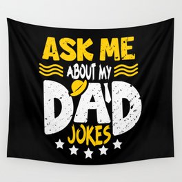 Ask Me About My Dad Jokes Wall Tapestry