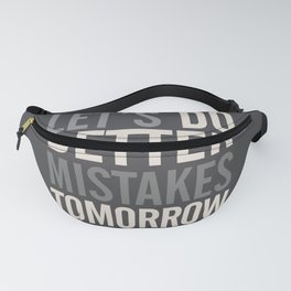 Let's do better mistakes tomorrow, improve yourself, typography illustration for fun, humor, smile, Fanny Pack