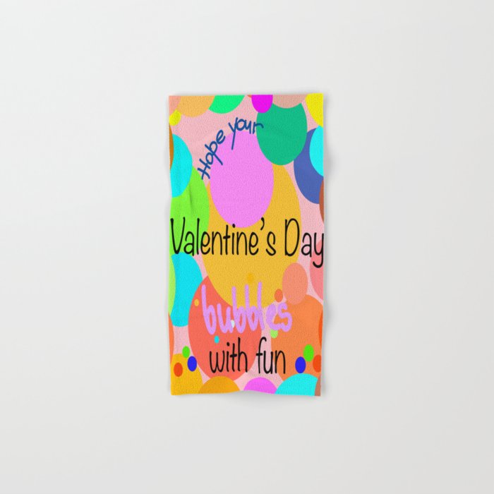 Hope Your Valentine's Day Bubbles With Fun Hand & Bath Towel