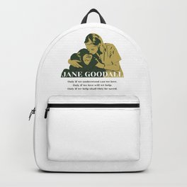 Jane Goodall, Jane Goodall quotes, “Only if we understand can we love. Only if we love will we help. Only if we help shall they be saved.” Backpack | Environmentalist, Quotes, Veganquotes, Goodallvegetarian, Janegoodallquotes, Janegoodallvegan, Janegoodall, Graphicdesign, Earth, Vegan 