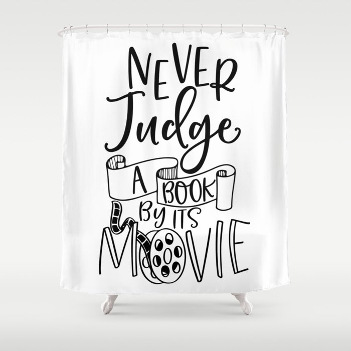 Never Judge A Book By Its Movie Shower Curtain