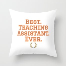 Best Teaching Assistant orange Throw Pillow