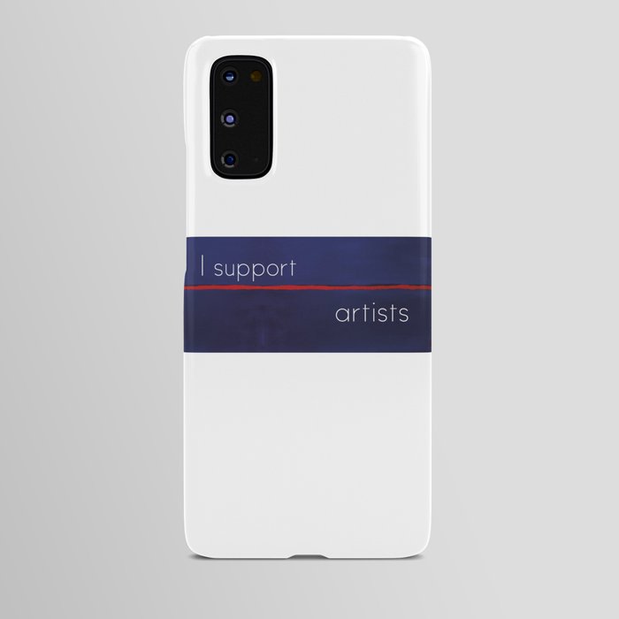 I Support Artists Mug and Print Android Case